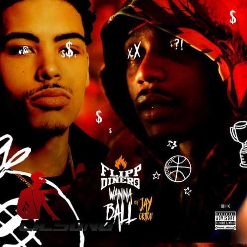 Flipp Dinero Ft. Jay Critch - Wanna Ball